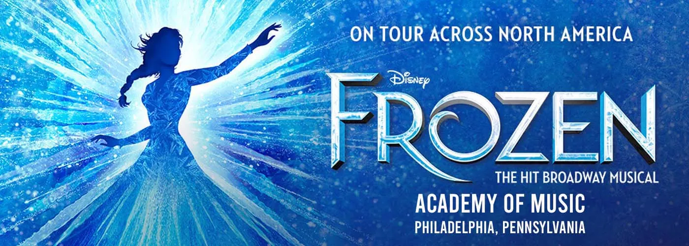 Frozen The Musical Tickets Academy of Music in Philadelphia