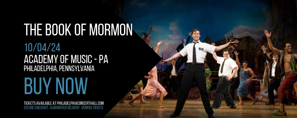 The Book Of Mormon at Academy Of Music - PA