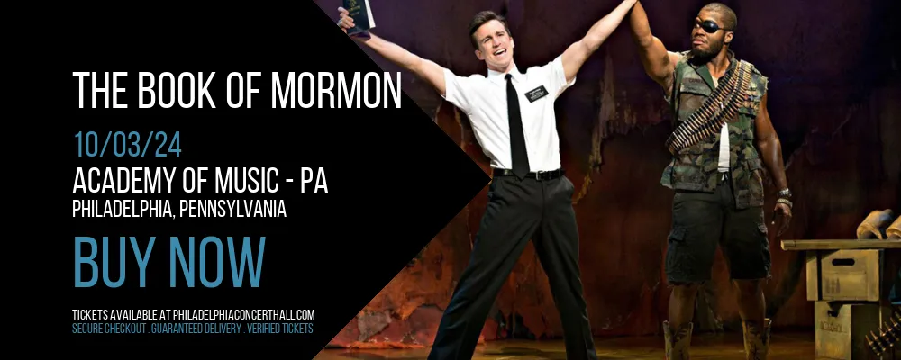 The Book Of Mormon at Academy Of Music - PA