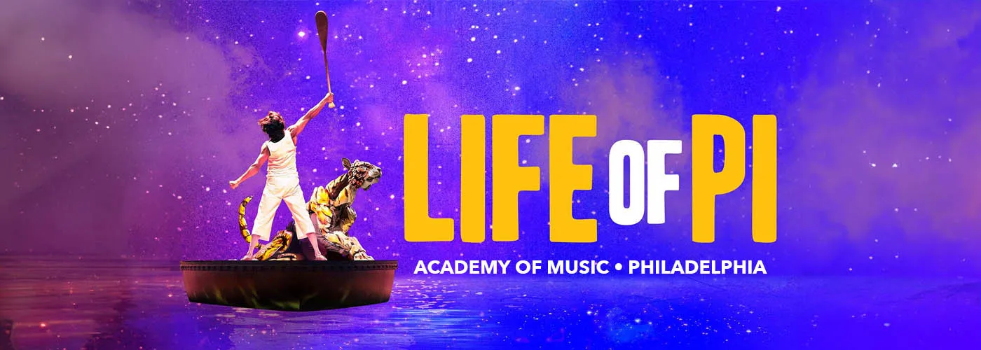 Life of Pi at Academy of Music Philadelphia
